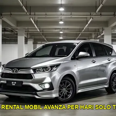 harga rental mobil avanza per hari solo terbaik